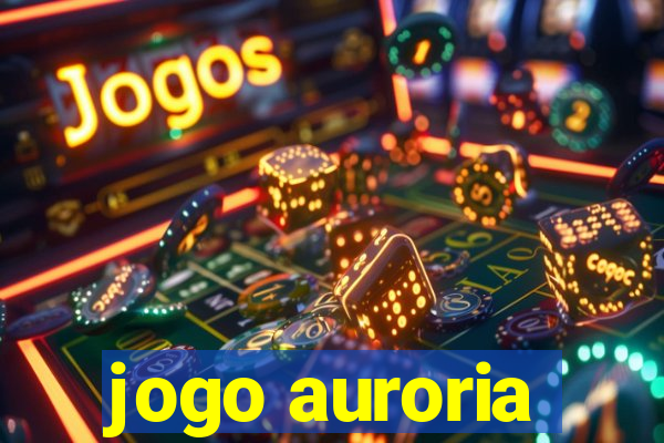 jogo auroria